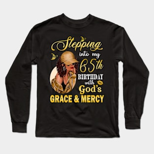 Stepping Into My 65th Birthday With God's Grace & Mercy Bday Long Sleeve T-Shirt